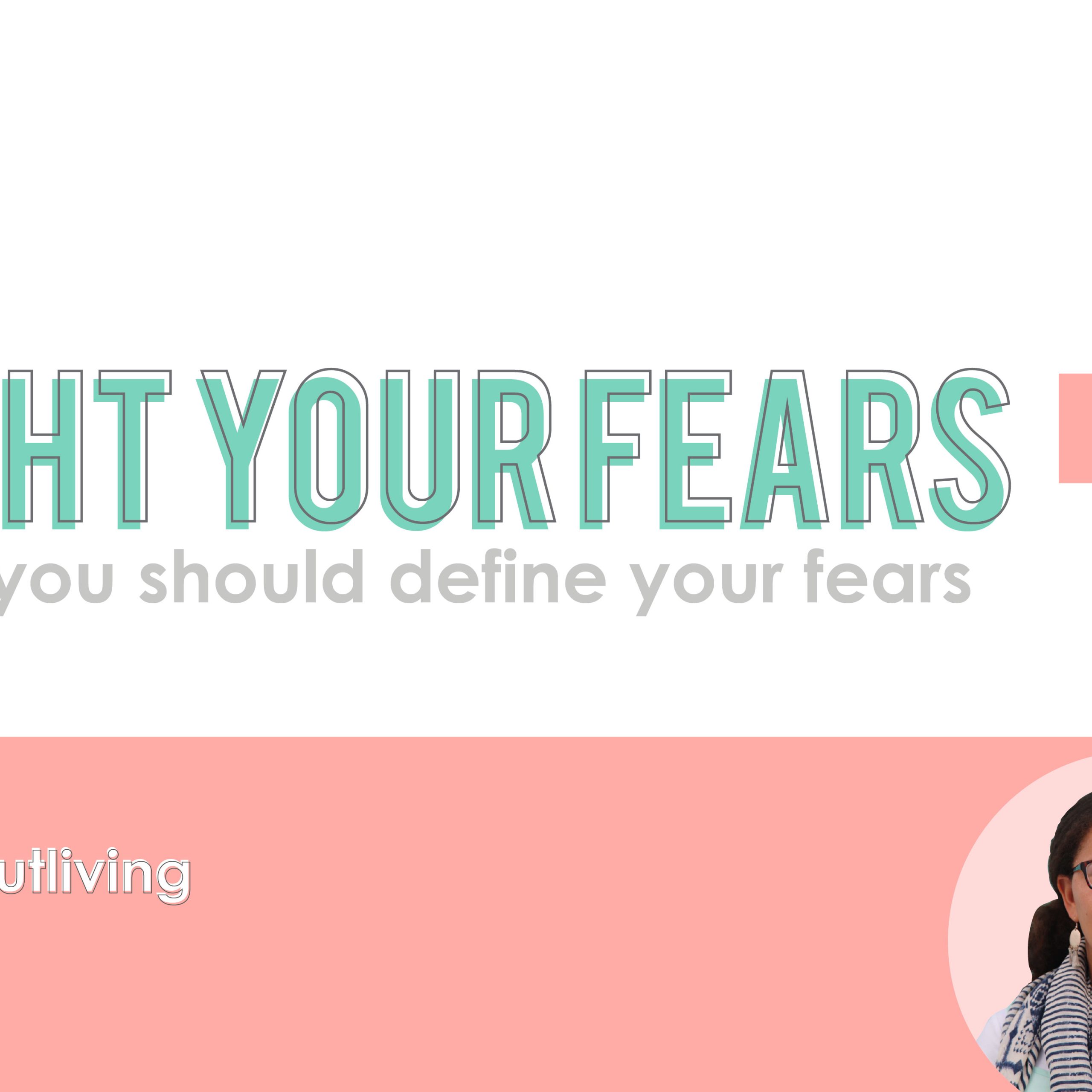 Fight fear, define your fears, why you should fear set like tim ferris, fear setting for female entrepreneurs, why youshould set your fears and goal setting