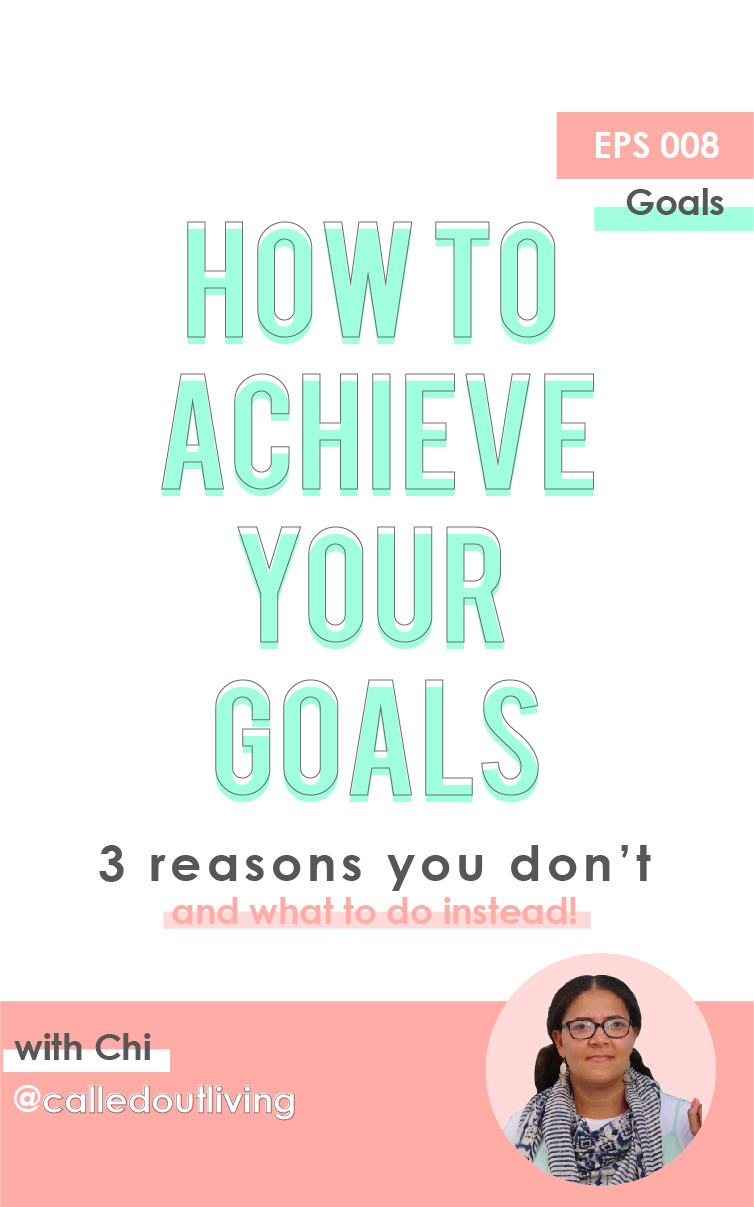 How to achieve your goals - 3 reasons you don't and what to do instead - goal setting tips for female entrepreneurs - 2020 goal planning - plan ypur life
