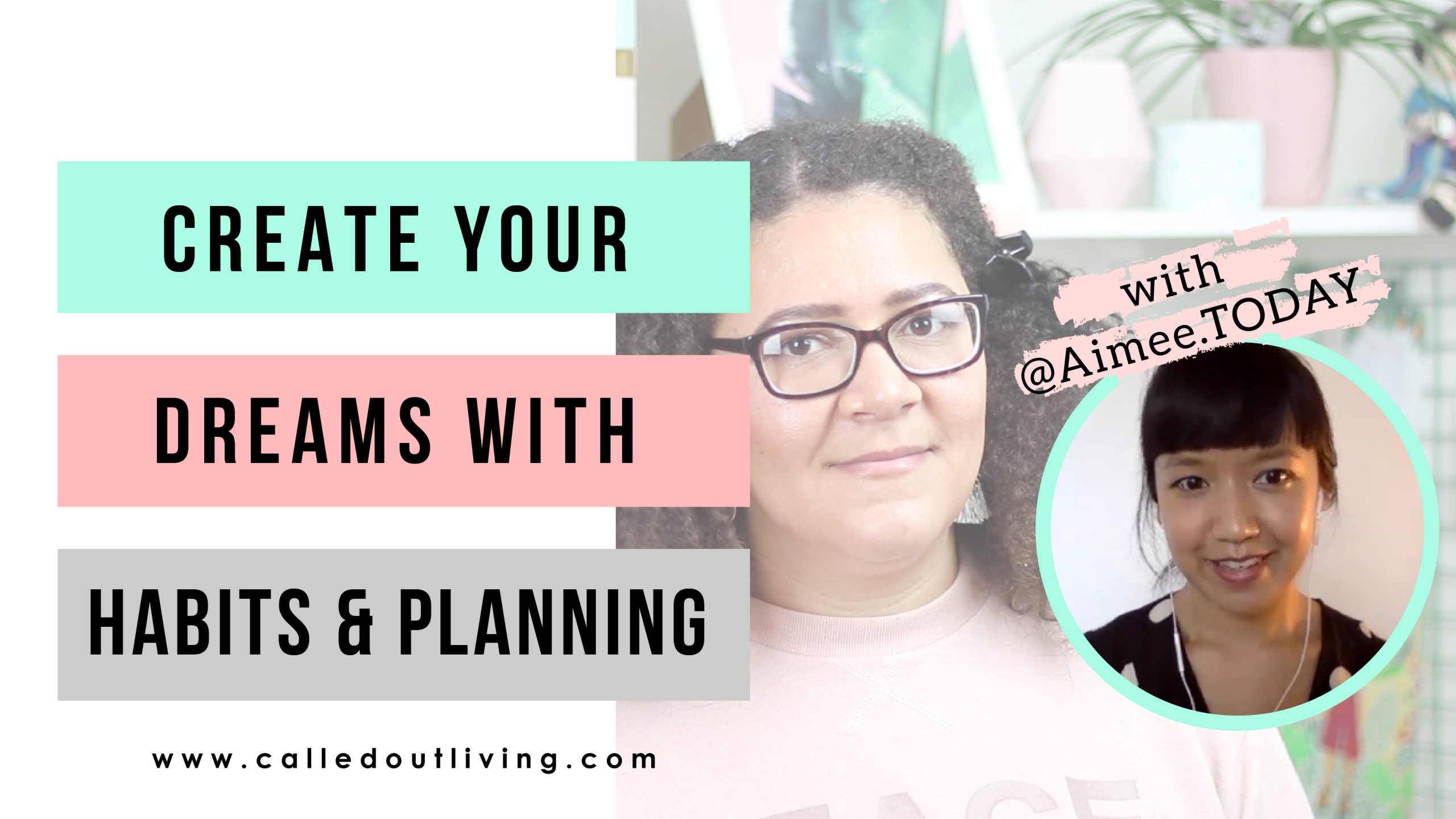 Daily Habits, Weekly planning interview with Aimee Johanan Chi at called out living IT STARTS WITH A DREAM-01