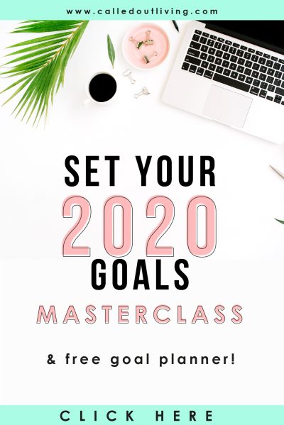 How to set your goals for 2020 - achieve goals - printable worksheet planner and journal Called Out Living Pins and goal setting-04