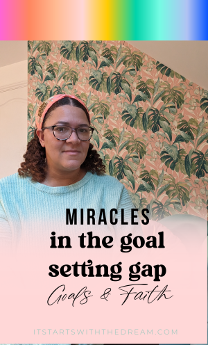 Miracles in the goal setting gap-02